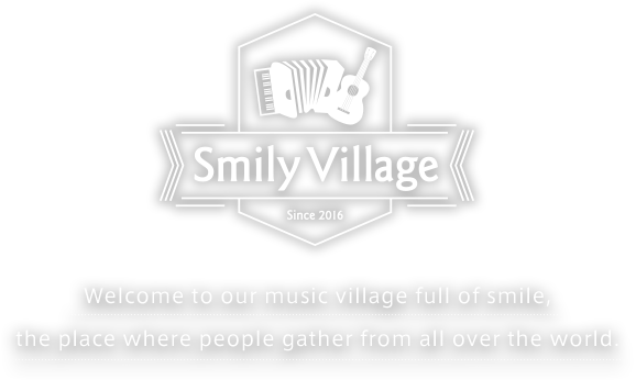 Welcome to our music village full of smile, the place where people gather from all over the world
